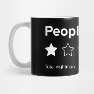 People, One Star, Total Nightmare, Would Not Recommend Mug